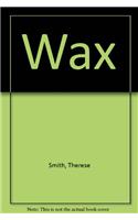 Wax