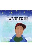 I Want to Be