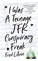 I Was a Teenage JFK Conspiracy Freak