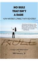 No Rule That Isn't a Dare: How Writers Connect with Readers