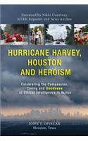 Hurricane Harvey, Houston and Heroism