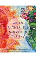When Father Sun Moved to the Sky