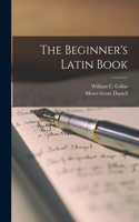 Beginner's Latin Book [microform]