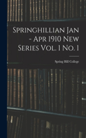 Springhillian Jan - Apr 1910 New Series Vol. 1 No. 1