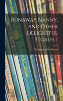 Runaway Nanny, and Other Delightful Stories /