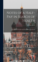 Notes of a Half-Pay in Search of Health: Or, Russia, Circassia, and the Crimea, in 1839-40