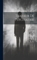 Travaux De Psychiatrie