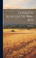 L'enquête Agricole De 1866-1870