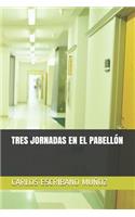 Tres Jornadas En El Pabell�n