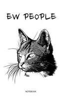 Ew People: Lustiges Katzenliebhaber Notizbuch mit Katzenmotiv für den Katzenfreund I Katze Geschenk Katzenbaby Sprüche Kätzchen Tiere Mama Spruch Haustier Tage