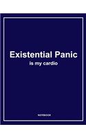 Existential Panic Is My Cardio - Funny Notebook. Notes & Exercise Book (Blue)