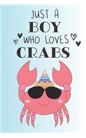 Just A Boy Who Loves Crabs: Cute Crab Lovers Journal / Notebook / Diary / Birthday Gift (6x9 - 110 Blank Lined Pages)