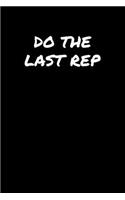 Do The Last Rep