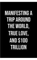 Manifesting A Trip Around The World True Love And 100 Trillion