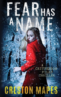 Fear Has a Name: (Crittendon Files)