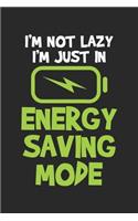 I'm Not Lazy I'm Just In Energy Saving Mode