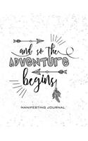 And So the Adventure Begins Manifesting Journal