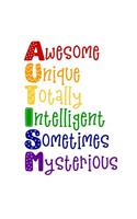 Awesome Unique Totally Intelligent Sometimes Mysterious