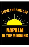 I Love the Smell of Napalm in the Morning