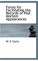 Forms for Facilitating the Records of Post Mortem Appearances: (English)