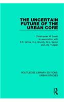 Uncertain Future of the Urban Core