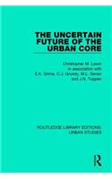 The Uncertain Future of the Urban Core
