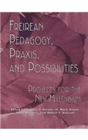 Freireian Pedagogy, Praxis, and Possibilities