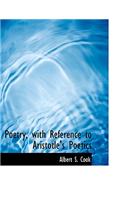 Poetry, with Reference to Aristotle's Poetics