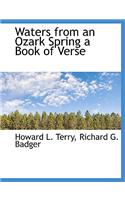 Waters from an Ozark Spring a Book of Verse