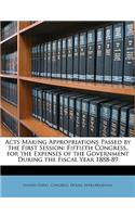 Acts Making Appropriations Passed by the First Session