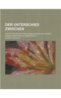 Der Unterschied Zwischen; Der Katholischen Und Evangelischen Sittlichkeit Gemeinverstandlich Dargestellt