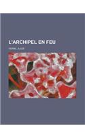 L'Archipel En Feu
