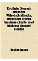 Kirchheim (Hessen): Kirchheim, Wlsebachtalbrcke, Kirchheimer Dreieck, Ibrastausee, Heddersdorf, Frielingen, Allendorf, Gersdorf(German)