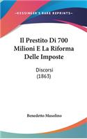 Il Prestito Di 700 Milioni E La Riforma Delle Imposte: Discorsi (1863)