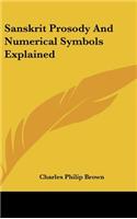 Sanskrit Prosody and Numerical Symbols Explained: (English)