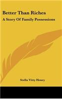 Better Than Riches: A Story Of Family Possessions