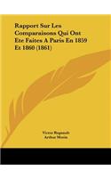 Rapport Sur Les Comparaisons Qui Ont Ete Faites a Paris En 1859 Et 1860 (1861)