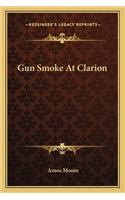 Gun Smoke at Clarion