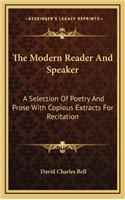 The Modern Reader and Speaker: A Selection of Poetry and Prose with Copious Extracts for Recitation