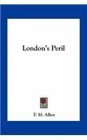 London's Peril: (English)