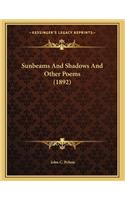 Sunbeams And Shadows And Other Poems (1892)