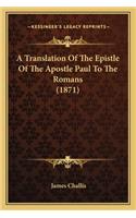 A Translation of the Epistle of the Apostle Paul to the Romans (1871)