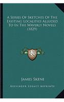 A Series of Sketches of the Existing Localities Alluded to in the Waverly Novels (1829)