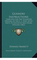 Gunnery Instructions: Simplified for the Volunteer Officers of the U. S. Navy, with Hints to Executive and Other Officers (1863)