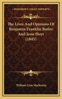 The Lives and Opinions of Benjamin Franklin Butler and Jesse Hoyt (1845)