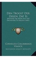 Den Troost Der Zielen, Dat Is