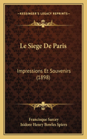 Siege De Paris: Impressions Et Souvenirs (1898)