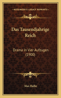 Das Tausendjahrige Reich: Drama In Vier Aufzugen (1900)(German)