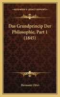 Grundprincip Der Philosophie, Part 1 (1845)