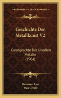 Geschichte Der Metallkunst V2